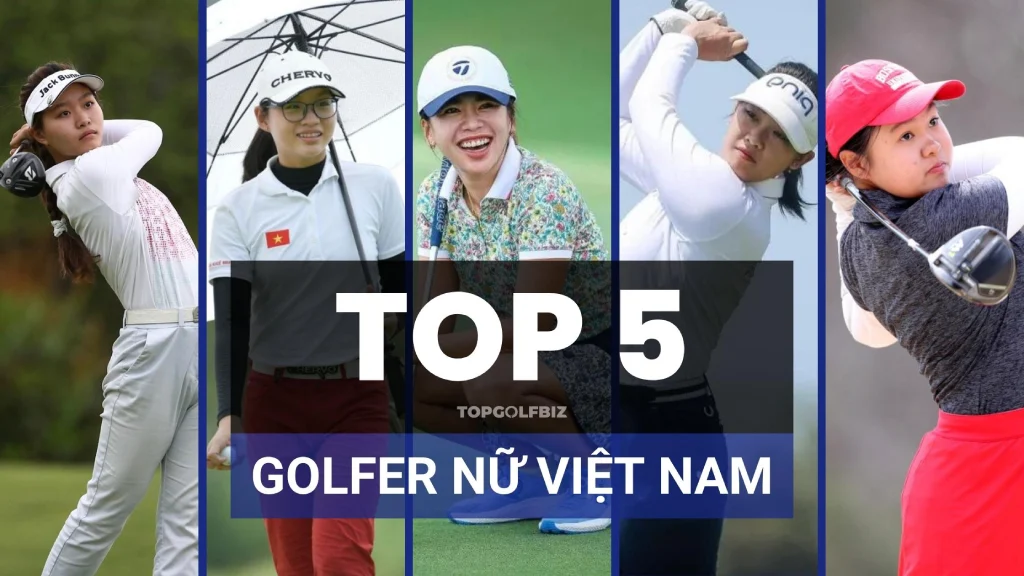 Ngắm nhìn những nữ golfer hàng đầu Việt Nam hiện nay