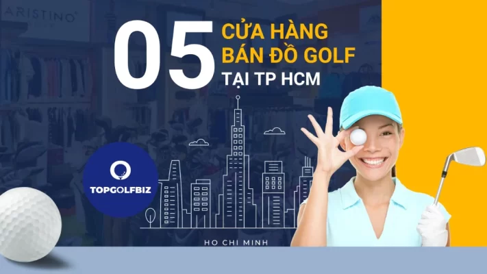 Đi tìm 5 cửa hàng bán đồ golf uy tín tại TPHCM