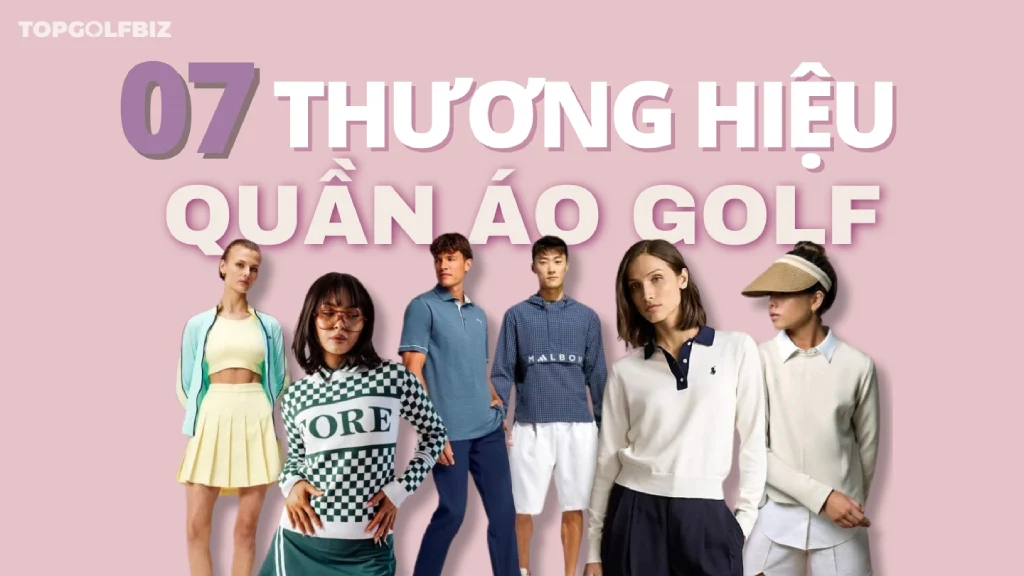 Khám phá các brand quần áo golf hàng hiệu nổi tiếng tại Việt Nam