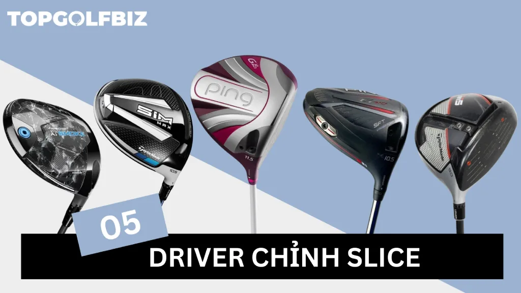 Review 5 driver chỉnh slice hiệu quả