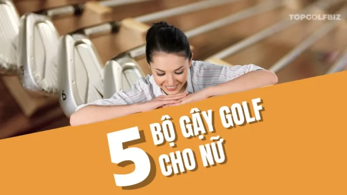 Review các bộ gậy golf nữ tốt nhất